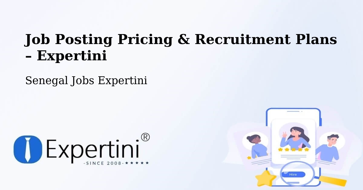 Job Posting Pricing & Recruitment Plans – Mbacké - Mbacké, Senegal Jobs Expertini